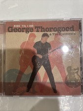 George Thorogood And The Destroyers “Ride ‘Til I Die” CD VG