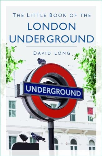The Little Book of the London Underground - Long, David