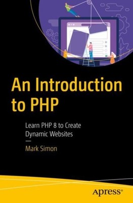 Simon - Eine Einführung in PHP Lernen Sie PHP 8 zum Erstellen dynamischer Websites - J555z