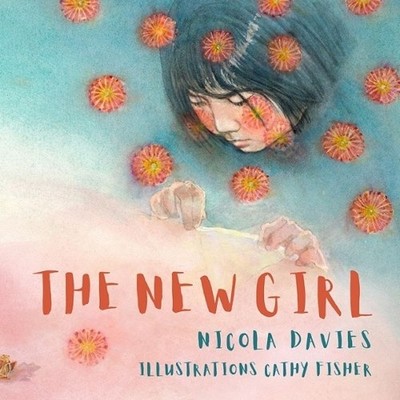 The New Girl by Nicola Davies, Cathy Fisher - 9781913634223