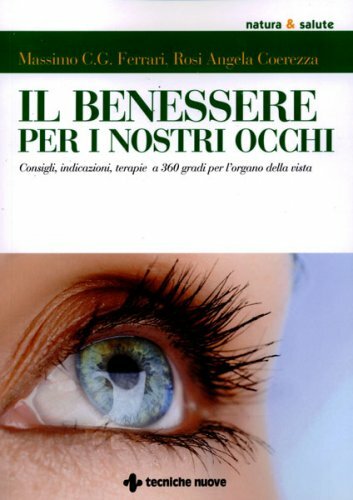 LIBRO IL BENESSERE PER I NOSTRI OCCHI - CONSIGLI INDICAZIONI TERAPIE