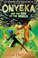 Tola Okogwu - Onyeka And The Rise Of The Rebels - Paperback - G245Z