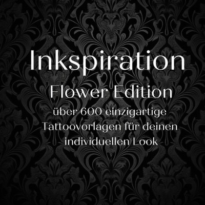Inkspiration: 600+ einzigartige Blumen-Tattoovorlagen für deinen