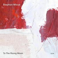 Audio Cd - Stephan Micus - To The Rising Moon - Ecm Records -D- Neu