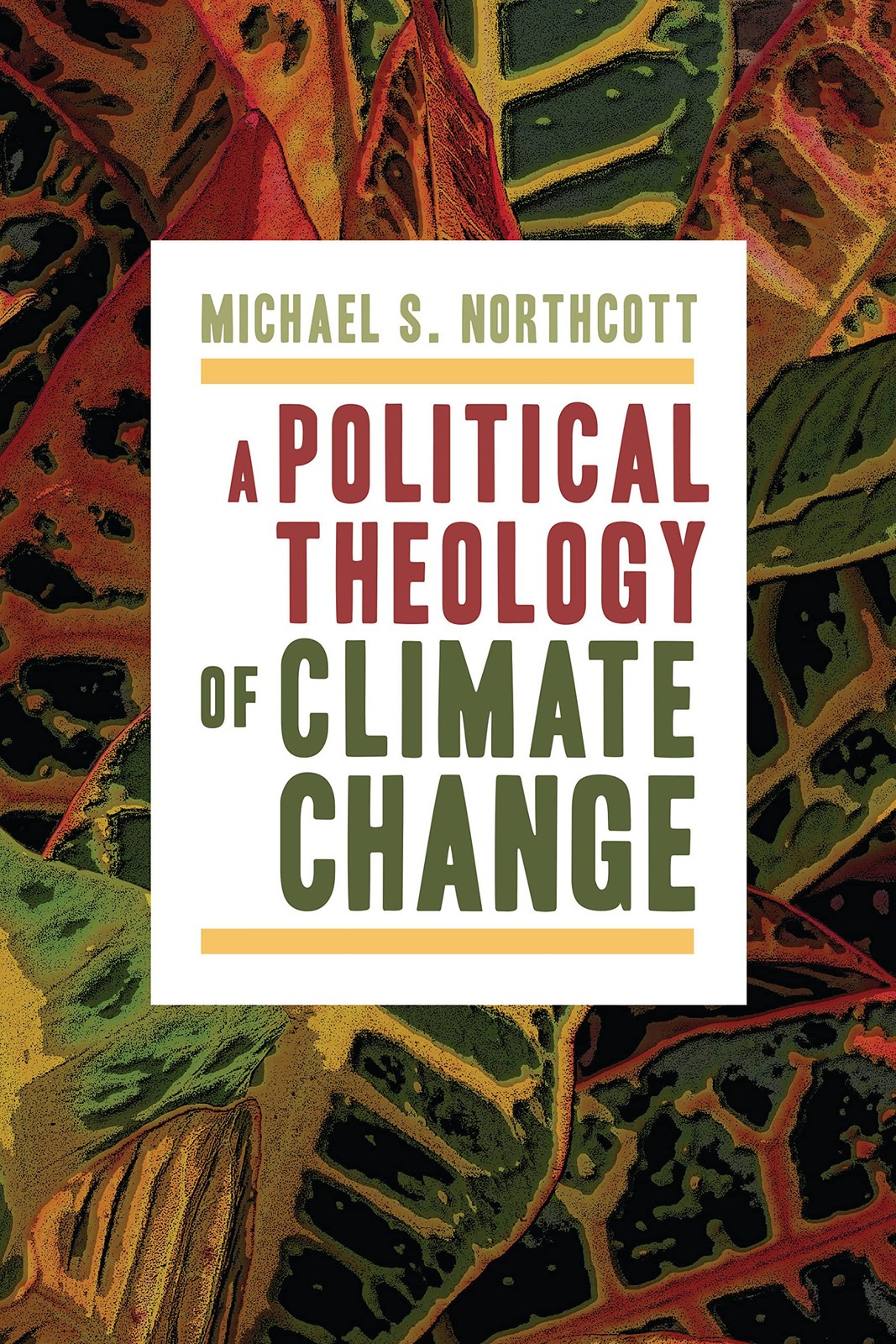 A Political Theology of Climate Change - Michael S Northcott - PBK - Very Good