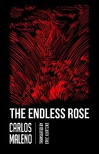 The Endless Rose (Spanish Literature) 9781628973174 by Maleno, Carlos