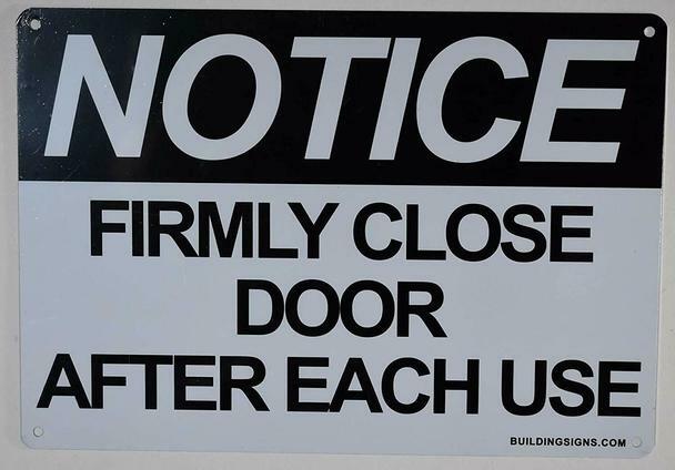 Notice: Firmly Close Door After Each Use Sign (White, ,, Size 7X10