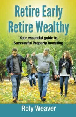 Retire Early Retire Wealthy:  Essential Guide To Successful Property Investing