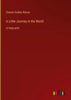 Charles Dudley Warner | A Little Journey In The World | Buch | Englisch (2023)