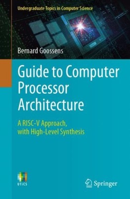 Guide to Computer Processor Architecture by Bernard Goossens (Paperback Book)