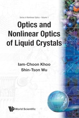 Optics and Nonlinear Optics of Liquid Crystals - Trade Paperback NEW Shin-Tson W