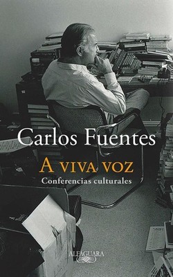A viva voz / Speaking Out Loud by Carlos Fuentes (Spanish) Paperback Book