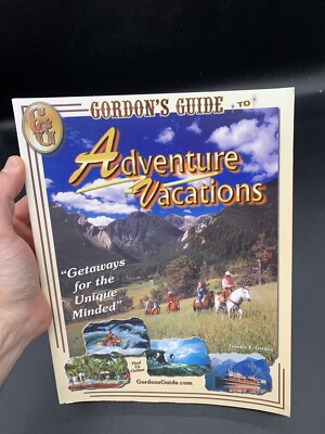 Gordon's Guide to Adventure Vacations : The Definitive Guide to Adventure SIGNED