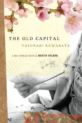 Yasunari Kawabata The Old Capital (Tascabile)