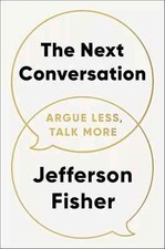 The Next Conversation: Argue Less, Talk More ...