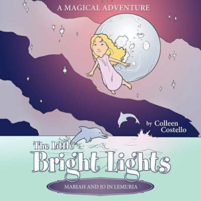 The Little Bright Lights - Mariah and Jo in Lemuria: A Magical Adventure Coll...