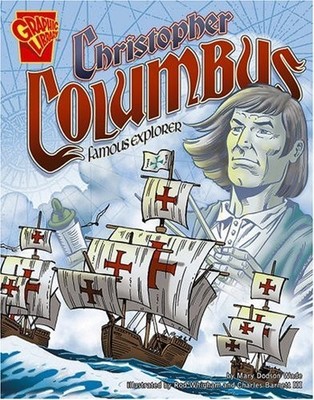 CHRISTOPHER COLUMBUS: FAMOUS EXPLORER (GRAPHIC By Mary D. Wade & Barnett Charles
