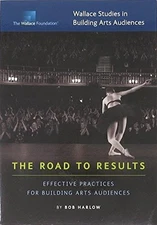 The Road to Results: Effective Practices for Building Arts Audiences - paper...
