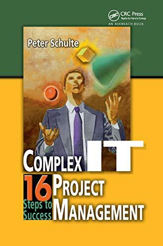 Complex IT Project Management: 16 Steps to Success, Schulte 978036739500 PB..