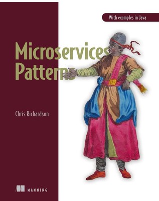 Microservices Patterns: With examples in Java