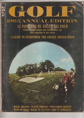 Golf Magazine Annual Edition 1965 Arnold Palmer, Jack Nichols, Ken Venturi