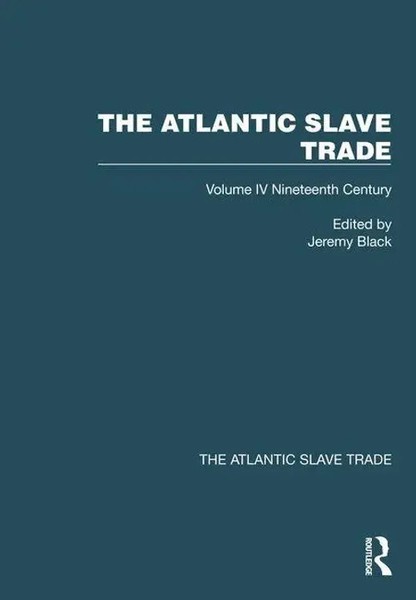 The Atlantic Slave Trade Volume Iv Nineteenth Century Jeremy Black Taschenbuch-image