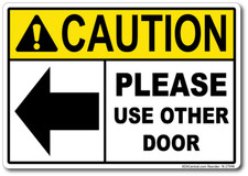 Caution Please Use Other Door with Arrow Left Sign
