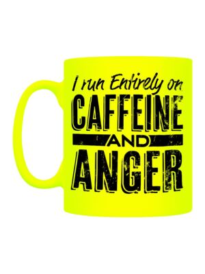 I Run Entilly On Caffeine And Anger Gelb Neon Tasse