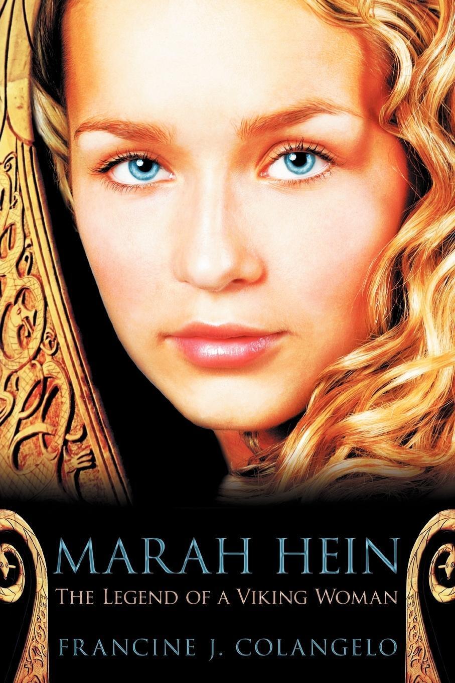 Francine J. Colangelo | Marah Hein - The Legend Of A Viking Woman |