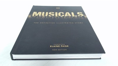 Musicals: The Definitive Illustrated Story, Elaine Paige (forewor