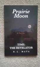 Prairie Moon : Time: the Revelator by R. L. Mata