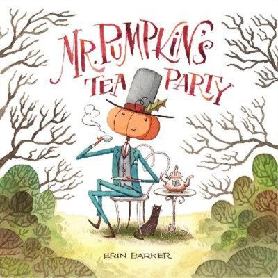 Erin Barker Mr. Pumpkin's Tea Party (Gebundene Ausgabe)