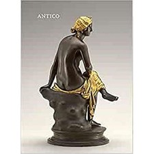 Antico: The Golden Age of Renaissance Bronzes - HardBack NEW Eleonora Lucian 201