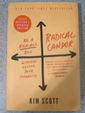Radical Candor: Fully Revised and Updated Edition : Be a Kick-Ass Boss...