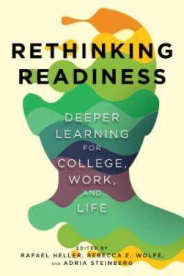 Rethinking Readiness: Deeper Learning for College, Work, and Life - GOOD