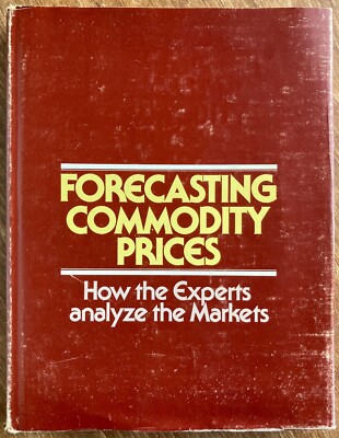 Forecasting Commodity Prices, How the Experts Analyze the Markets, Harry Jiler