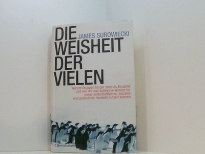 Die Weisheit der Vielen: Warum Gruppen klüger sind als Einzelne und wie wir das