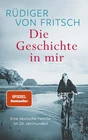 Fritsch, Rüdiger von/Die Geschichte in mir ~ Rüdiger von Fri ... 9783827502070