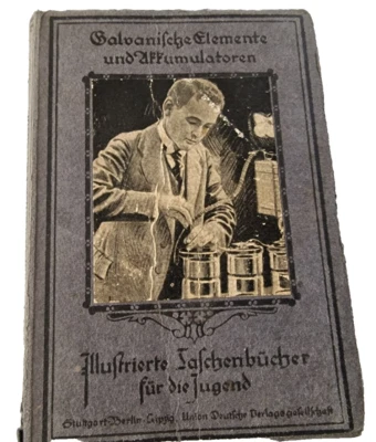 Nothdurft Galvanische Elemente und Akkumulatoren 1920 - Bild 1 von 4