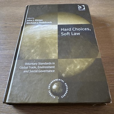 Global Environmental Governance Ser.: Hard Choices, Soft Law..