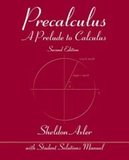 Precalculus: A Prelude to Calculus - Paperback By Axler, Sheldon - GOOD