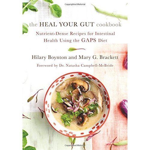 The Heal Your Gut Cookbook: Nutrient-Dense Recipes for Intestinal Health...