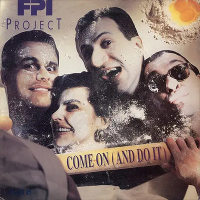 FPI Project Come On (And Do It) Vinyl Single 12inch NEAR MINT Panic Records