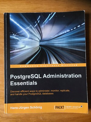 PostgreSQL Administration Essentials by Hans-Jurgen Schonig (Paperback, 2014)