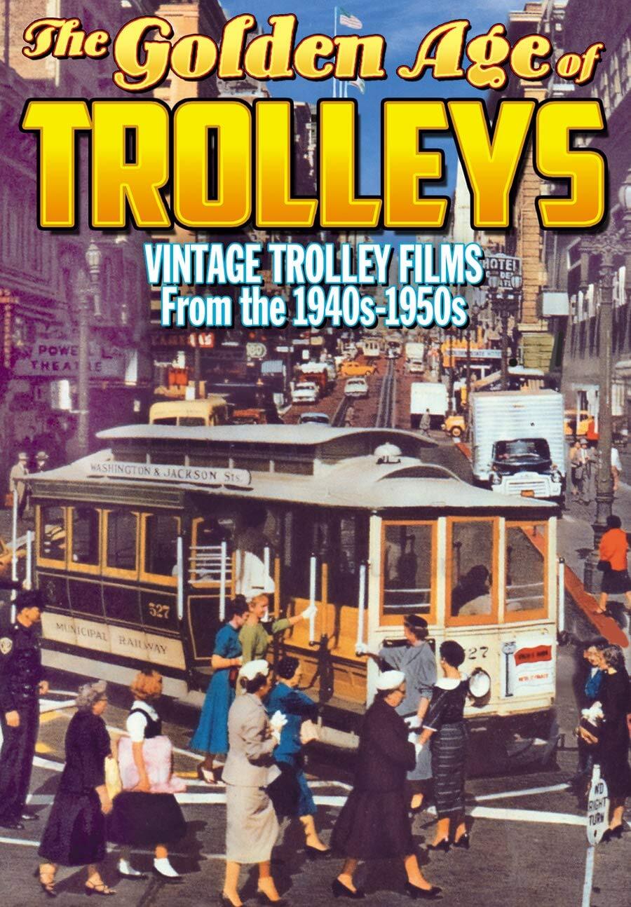 Trolleys - The Golden Age of Trolleys: Vintage Trolley Films from the 1940 (DVD)