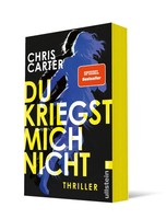 Du Kriegst Mich Nicht | Thriller | Chris Carter | Taschenbuch | 464 S. | Deutsch