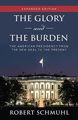 Ruhm und Last : Die amerikanische Präsidentschaft aus der - NEU Robert Schmuhl 20