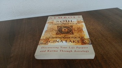 			Symbols of the Soul: Discovering Your Life Purpose and Karma Thro		