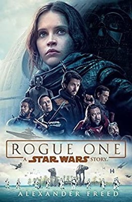 Rogue One: A Star Wars Story Hardcover Alexander Freed