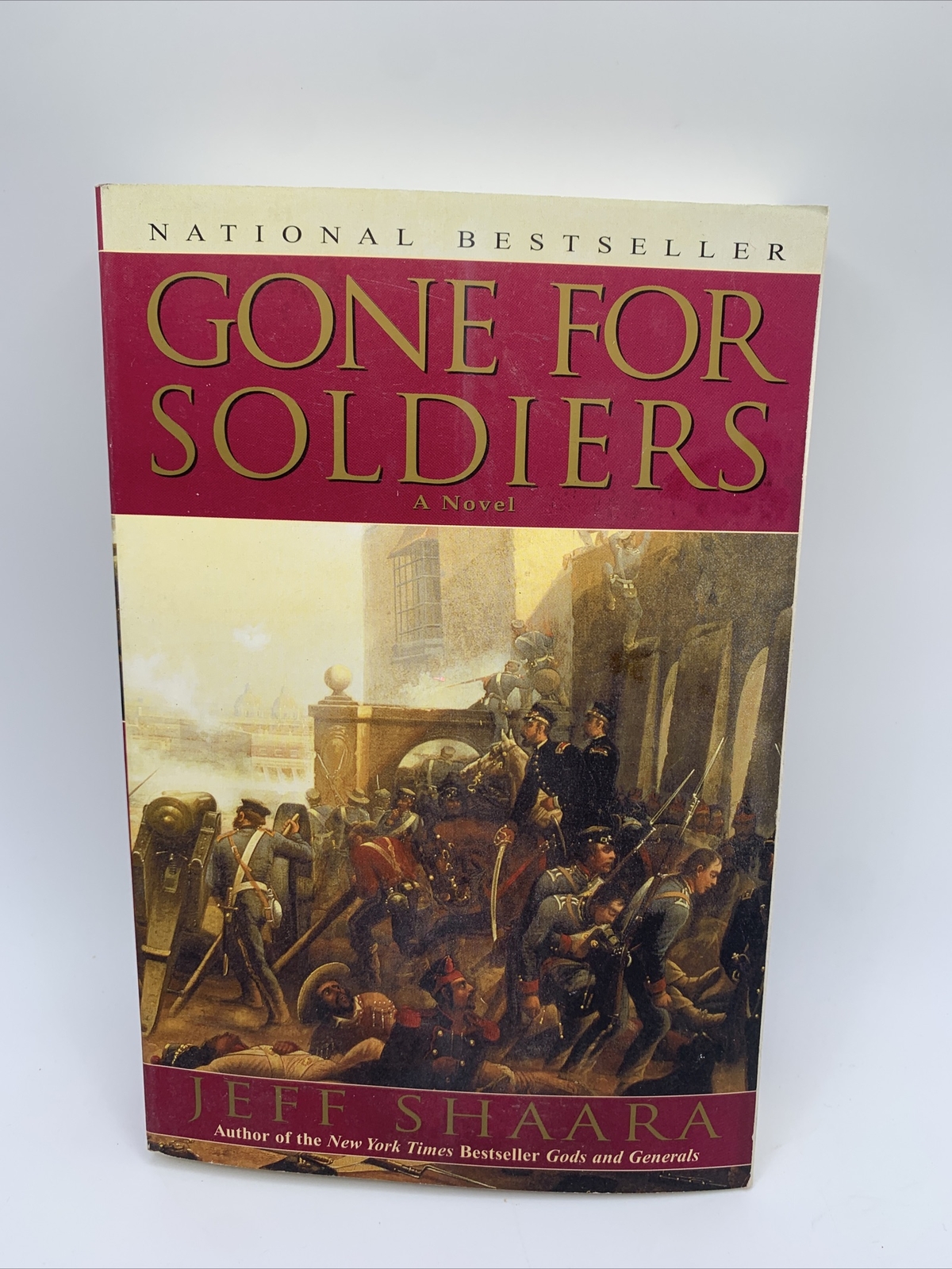 Gone for Soldiers: A Novel of the Mexican War by Shaara, Jeff